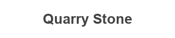 Quarry Stone
